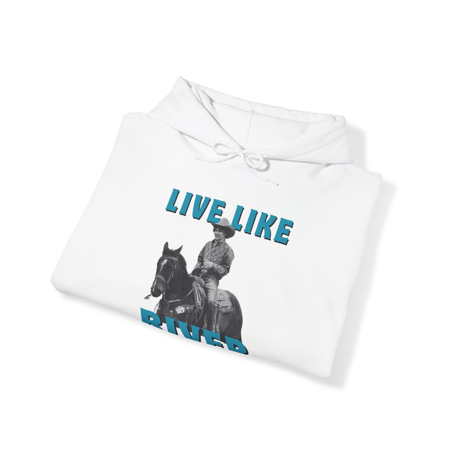 Live Like River Unisex Hooded Sweatshirt