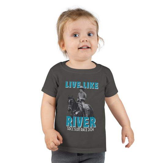Live Like River Toddler T-Shirt