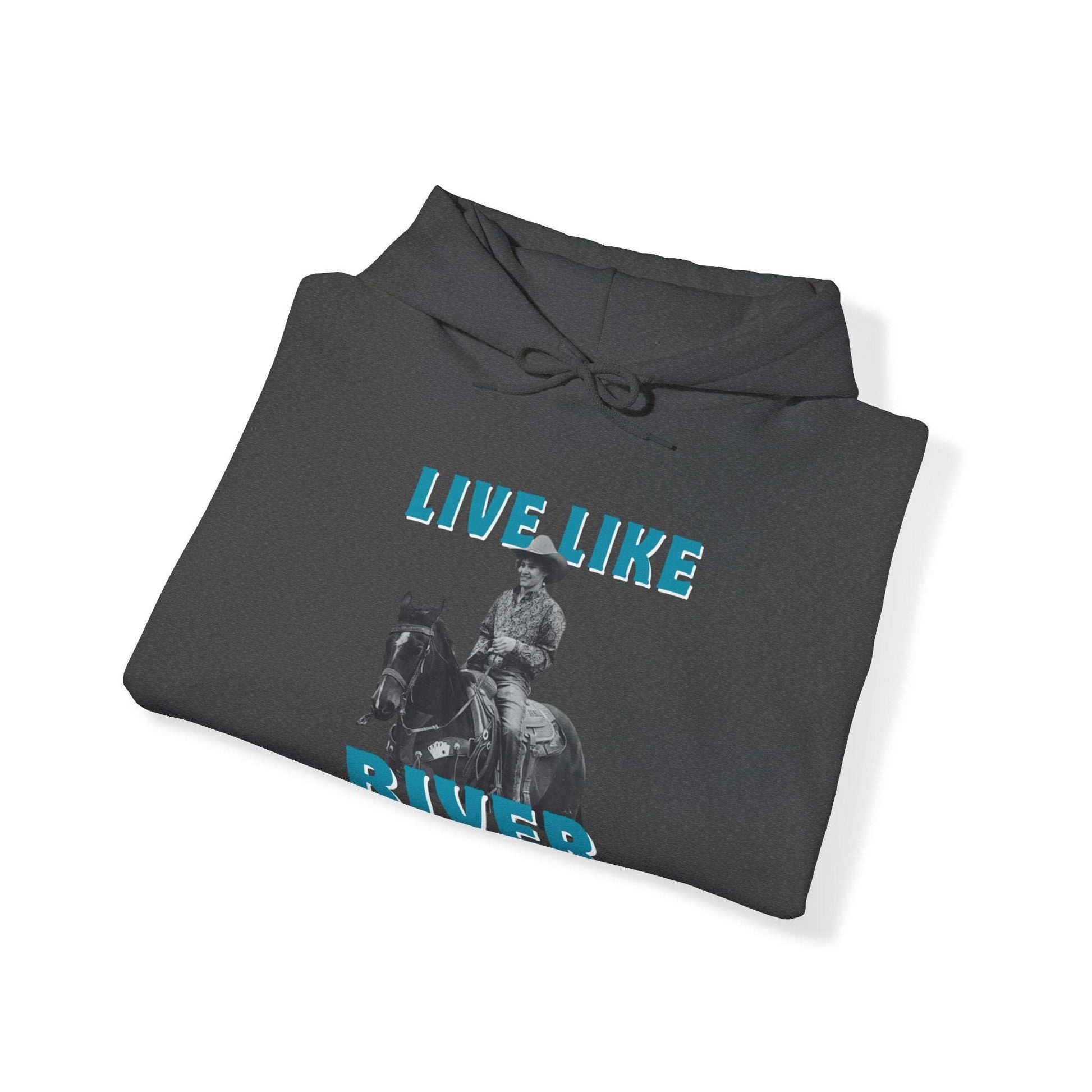 Live Like River Unisex Hooded Sweatshirt